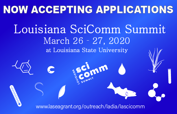 Now Accepting Applications! Louisiana SciComm Summit, March 26-27, 2020 at Louisiana State University