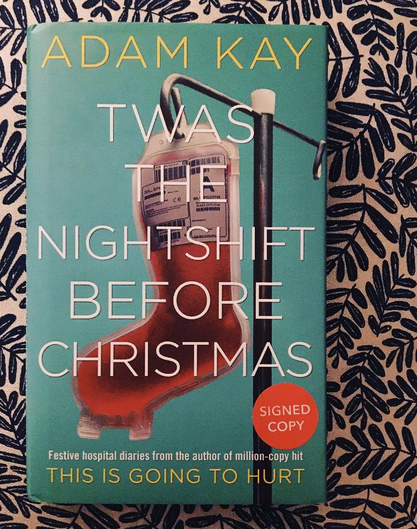 2. TWAS THE NIGHTSHIFT BEFORE CHRISTMAS - ADAM KAY - I love Adam Kay’s writing. Mostly heart warming, a little heart-breaking. Diaries of six Christmases as an NHS junior doctor.