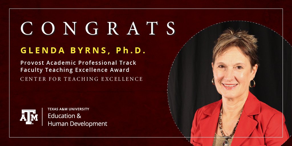 Maroon graphic with text: Congrats, Glenda Byrns, Ph.D., Provost Academic Professional Track Faculty Teaching Excellence Award, Center for Teaching Excellence, College logo at bottom left. Photo of Byrns at right.