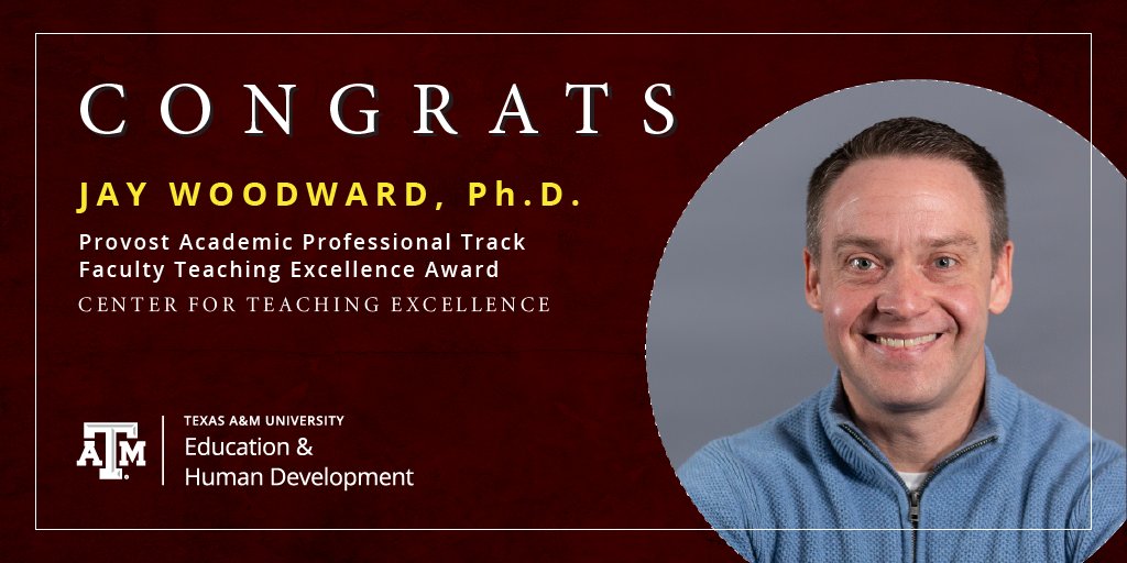 Maroon graphic with text: Congrats, Jay Woodward, Ph.D., Provost Academic Professional Track Faculty Teaching Excellence Award, Center for Teaching Excellence, College logo at bottom left. Photo of Woodward at right.