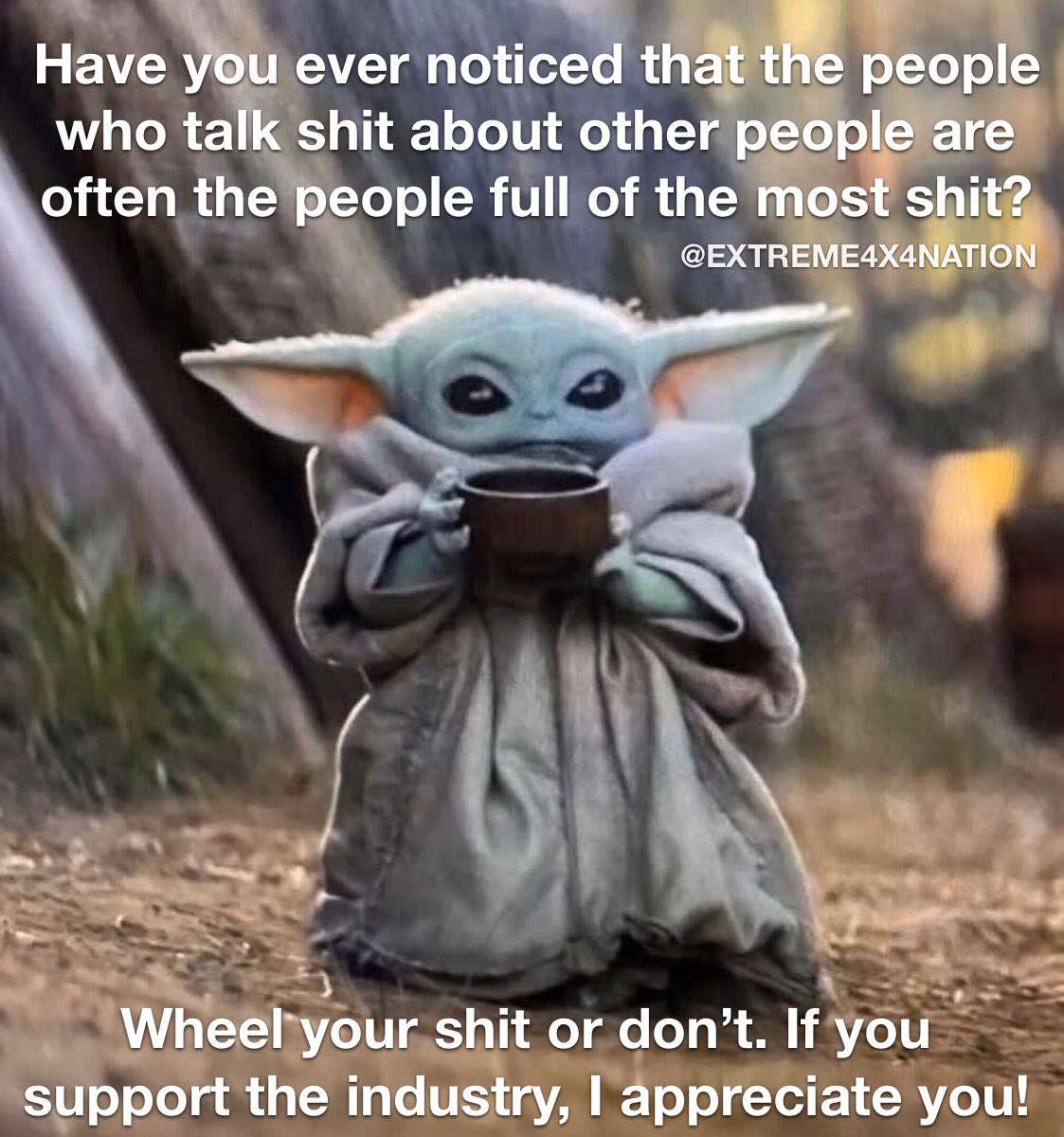 I’ve noticed a lot of shit talking going on. You can tell a lot about a persons character by how they treat others. #wheelyourshitordont #istillappriciateyou