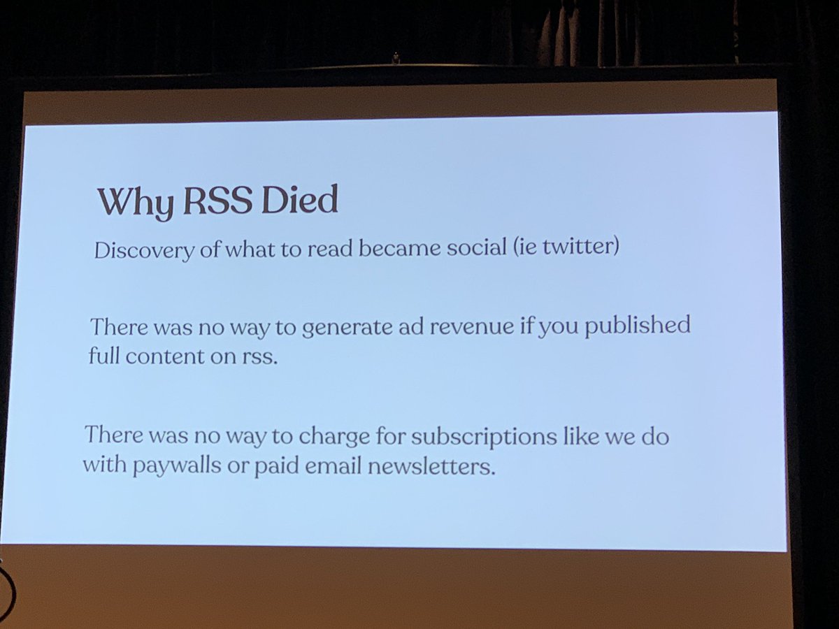 Why RSS died; discovery of what to read became social; there was no way to generate ad revenue if your published full content on rss; there was no way to charge for subscriptions like we do with paywalls or paid newsletters