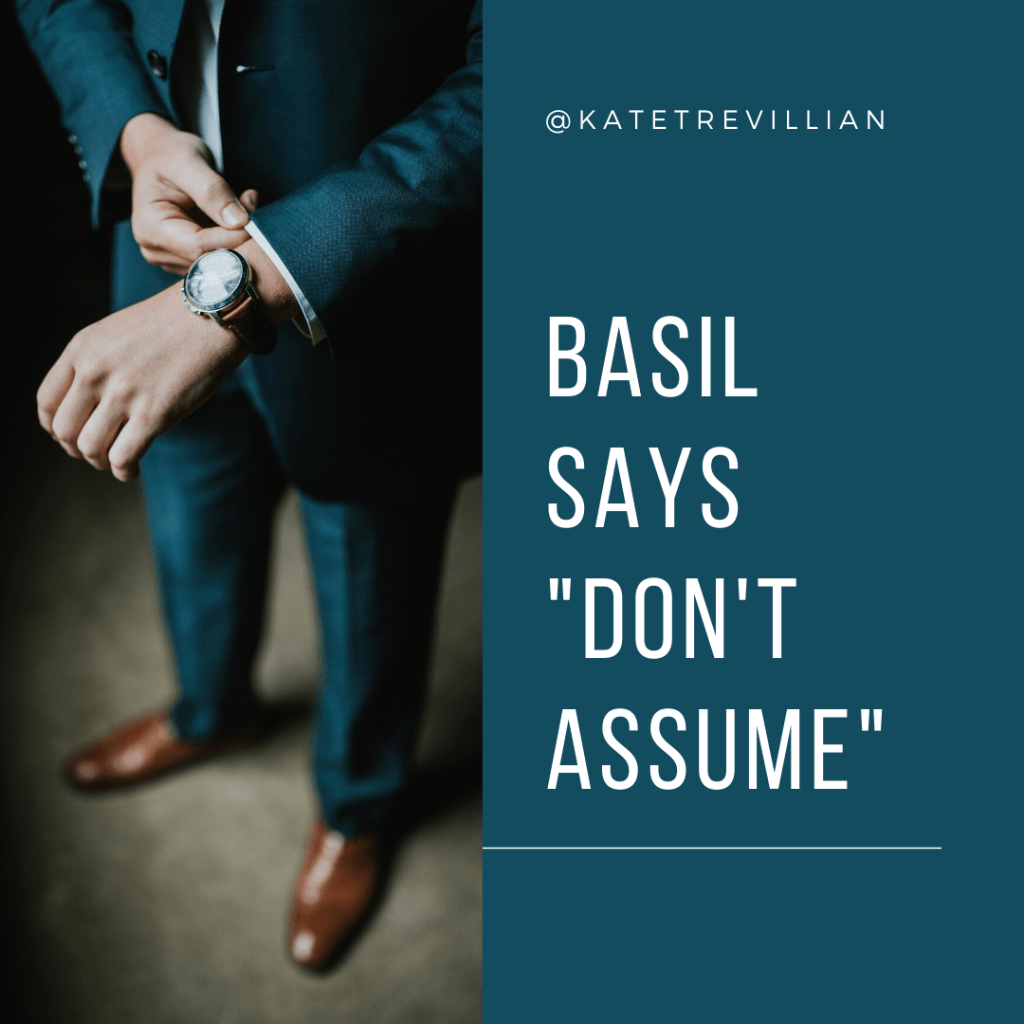 KateTrevillian's tweet photo. Basil says “Don’t Assume” https://t.co/XroovcJ6UA https://t.co/JPKiIt3LYj