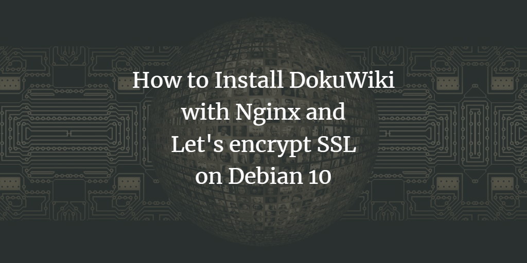 howtoforgecom's tweet image. How to Install #DokuWiki with #Nginx and Let's Encrypt #SSL on #Debian 10. howtoforge.com/how-to-install… via @howtoforgecom