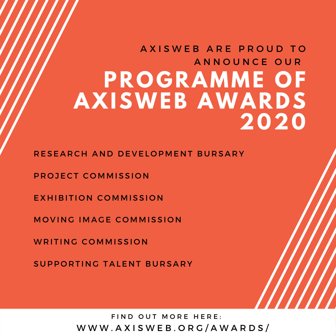 axisweb's tweet image. We are proud to announce our Axisweb Awards 2020! The first two awards (R&amp;amp;D Bursary and Project Commission) are now open to our Members (deadline for both: 17 Feb). We will be announcing more awards throughout 2020 axisweb.org/awards/ #AxiswebArtistAward #AxiswebAwards2020