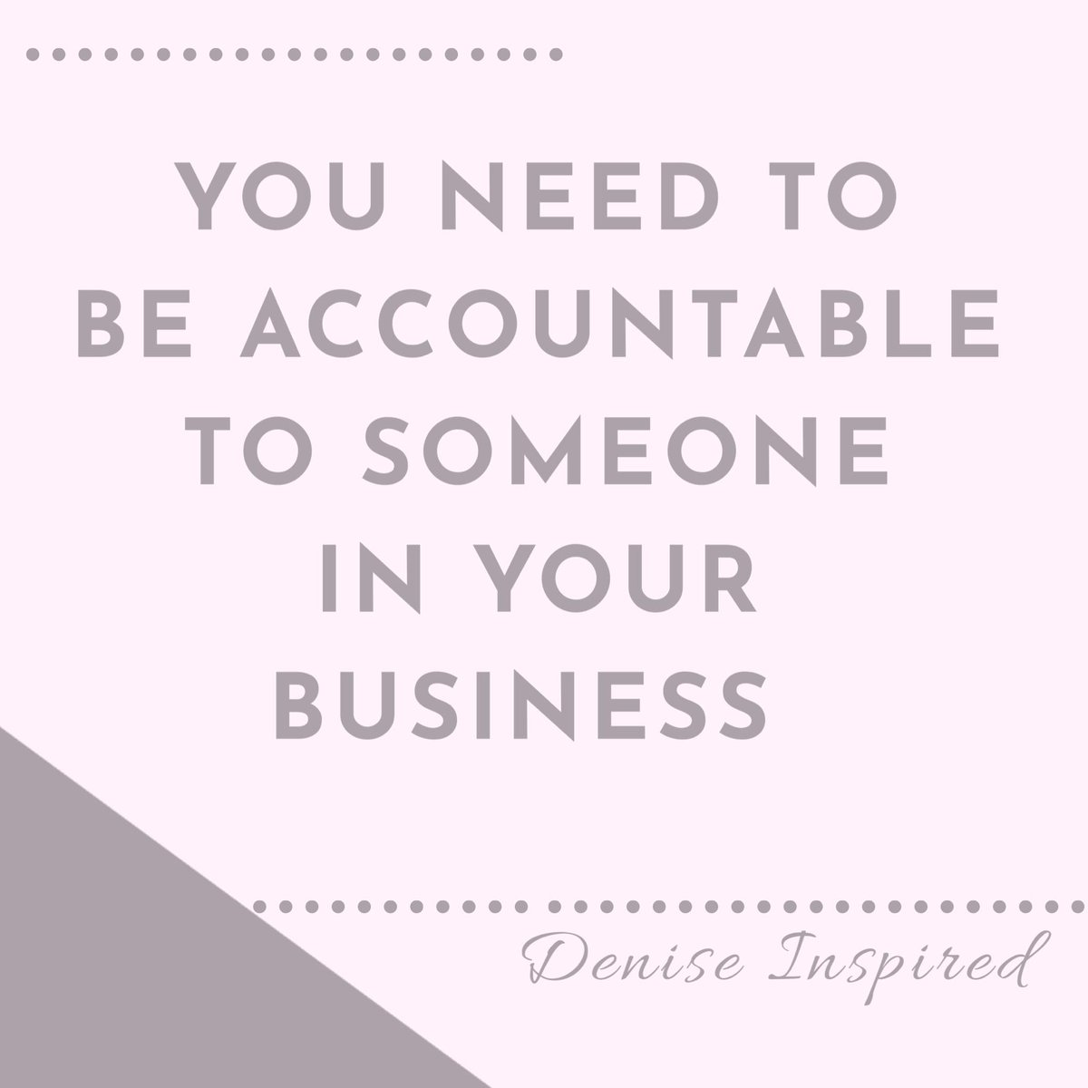 If we are accountable to someone within our business it helps us perform better.

❤️❤️❤️❤️❤️