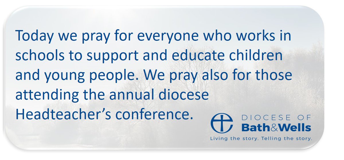 Today we pray for everyone who works in schools to support and educate children and young people. We pray also for those attending the annual diocese Headteacher’s conference.