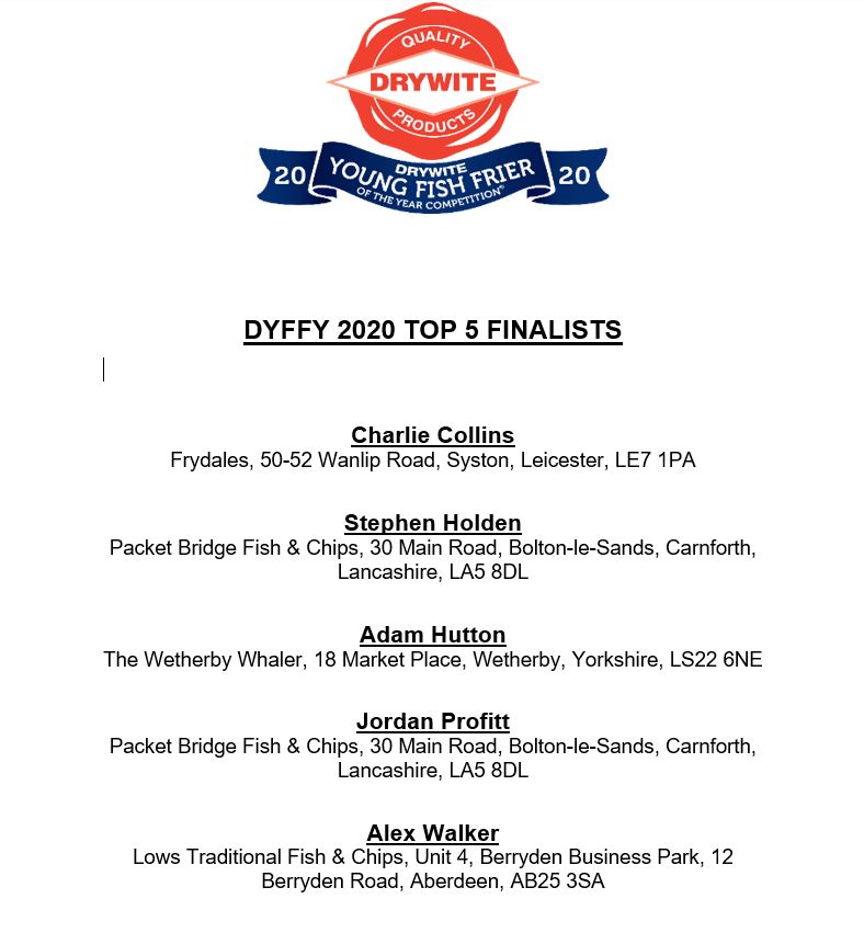 We would like to wish the five finalists for the Drywite Young Fish Frier of the Year award tomorrow the very best of luck.