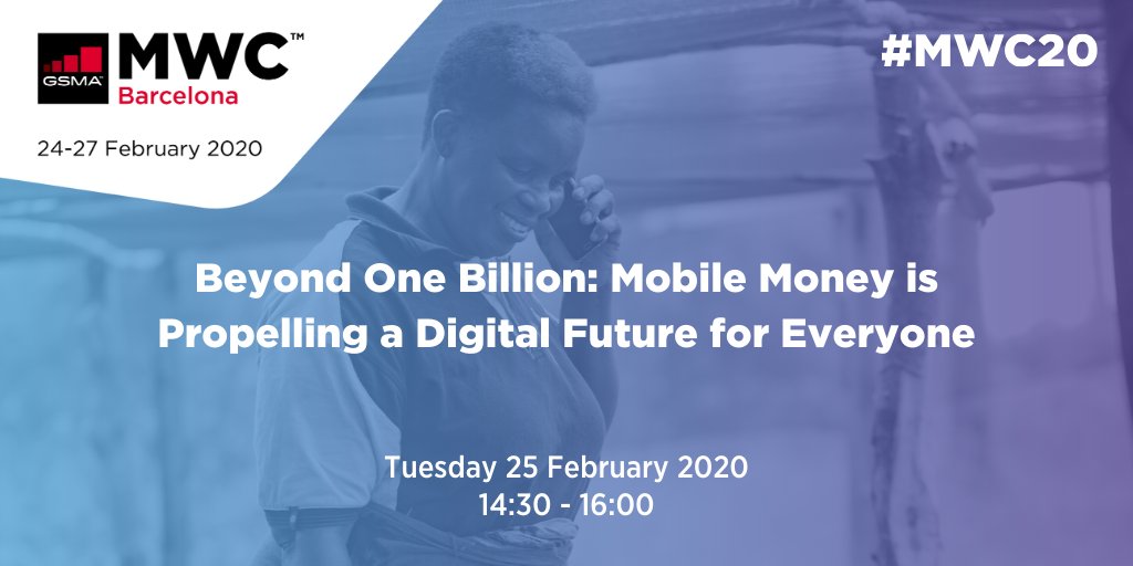 Beyond one billion: Mobile money is propelling a digital future for everyone, at MWC2020. Tuesday 25 February 2020.