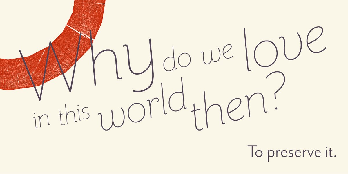 Why do we love in this world then? To preserve it.