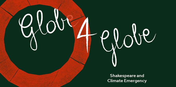 Globe 4 Globe: Shakespeare and the Climate Emergency.