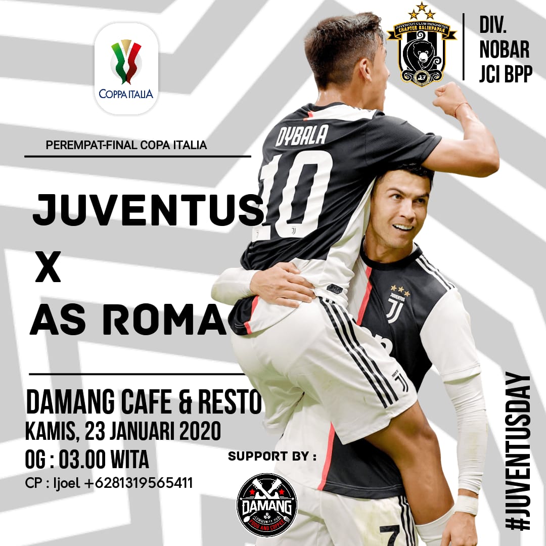 Nonbar JCI Chapter Balikpapan

Coppa Italia
*As Roma 🆚 Juventus*
🗓 Kamis, 24 Januari 2020
🕓 OG : 03:00 WITA
📍 Damang Food &amp; Coffe 
💵 By Order
☎ 081326434010

#ForzaJuve