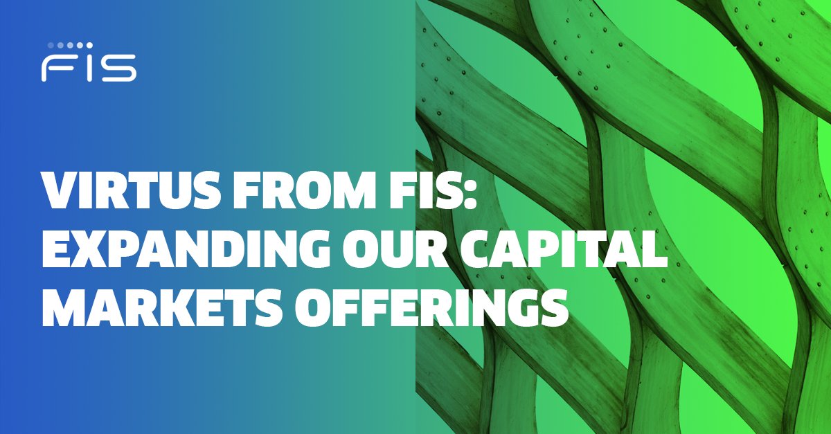 Virtus from FIS’ offerings enrich our capital markets portfolio, enabling us to connect the full lending value chain across the buy and sell sides, round out our asset class coverage and enhance our expertise in the credit market.