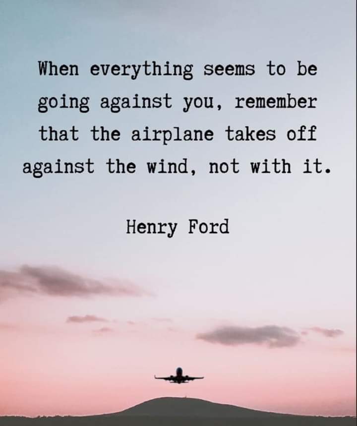 ðˆð§ð¬ð©ð¢ð«ðšð­ð¢ð¨ð§ðšð¥ ðð®ð¨ð­ðžð¬ On Twitter When Everything Seems To Be Going Against You Remember That The Airplane Takes Off Against The Wind Not With It Quote Https T Co Cll7tcvkpb