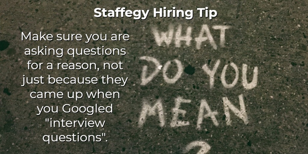 Staffegytweets's tweet image. Every question you ask in an interview should have a purpose, and you should know how to interpret the possible responses. For an assessment of your interview process, call Chris Wessell at 518-618-1169 today! #hiringtips #interviewertips
