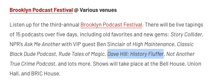 Thank you <a href="/Gothamist/">Gothamist</a>  for recommending this Friday's Dave Hill: History Fluffer - Live Podcast Taping at <a href="/UnionHallNY/">Union Hall</a> as part of <a href="/CFPresents/">City Farm Presents</a> Brooklyn Podcast Festival! Somehow there are still tickets left!

unionhallny.com/e/dave-hill-hi…