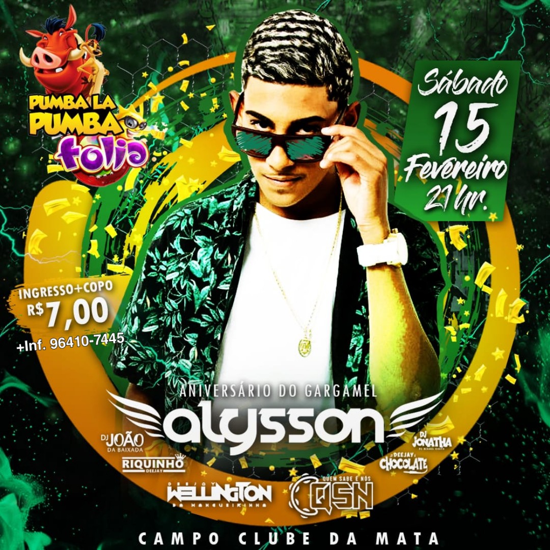 *PUMBA LA PUMBA FOLIA*
15 - FEV - 21 H
CAMPO DO CLUBE DA MATA
M.COUTO

❇ *ATRAÇÃO*
_MC ALYSSON_
Cantando Todos seus Sucessos
❇ *GRUPO DE PAGODE*
_QUEM SABE É NÓS_
*Tocando Mono bloco pagode e Marchinhas*
❇ *LINE UP*
DJ JOÃO
DJ RIQUINHO
DJ CHOCOLATE
DJ JONATHA
INGRESSOS COMIGO