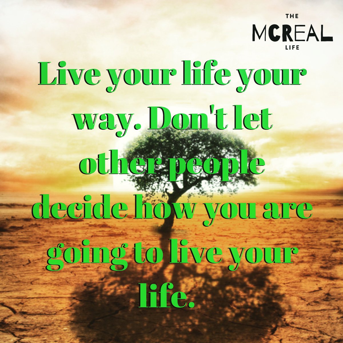 #Live your #life your way. 
.
.
#love #positive #themcreallife #ab #yeg #canada