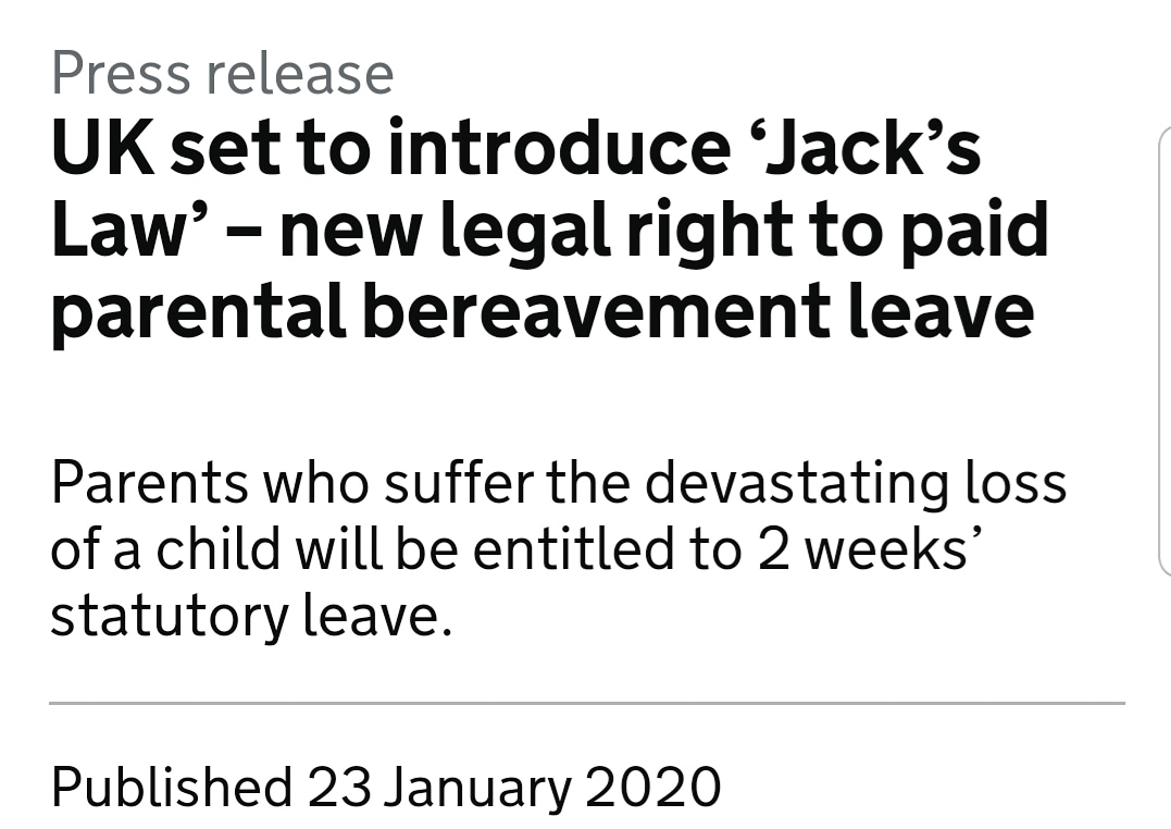 Some good news for #bereavedparents who will be entitled to a little time off. It's not much but it is certainly better than not having any legal right, and risk of losing your job. It is a step in the right direction. 

#jackslaw #bereavementleave #bereavementcare #legalrights