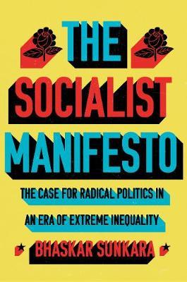 An argument for socialism as the means to economic equality, and to the simultaneous downfall of racism, sexism and other oppressions. THE SOCIALIST MANIFESTO by Bhaskar Sunkara (<a href="/sunraysunray/">Bhaskar Sunkara</a>) - paperback from <a href="/VersoBooks/">Verso Books</a>, April. Customers: bit.ly/36k2YFN #buyersnotes