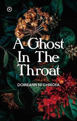 A combination of essay and autofiction in which two writers living centuries apart establish a deep connection. A GHOST IN THE THROAT by Doireann Ni Ghriofa (@DoireannNiG) - April, @TrampPress. Customers: bit.ly/2GixC7M #buyersnotes