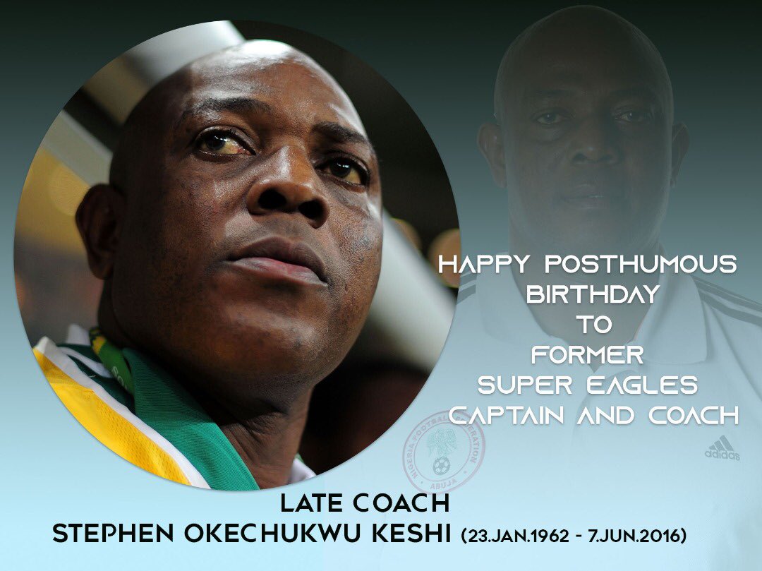 Happy posthumous Birthday Stephen Keshi

Rest in Peace 