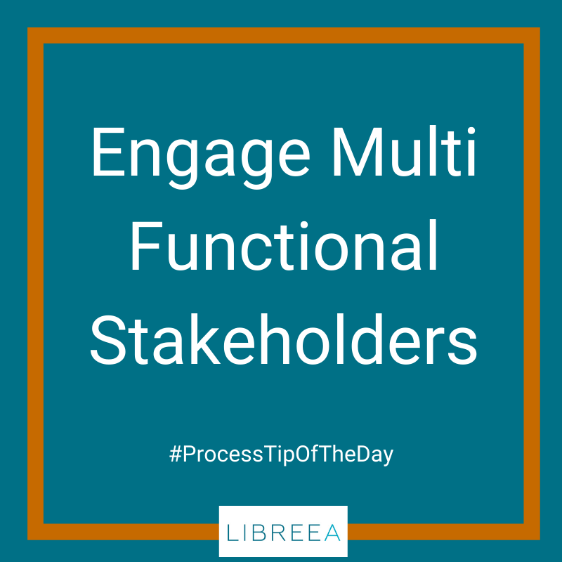 LibreeaConsult's tweet photo. Identify the stakeholders across the functions that your process spans and make sure you engage them in the process #processtipoftheday https://t.co/JfQsZl8vqo