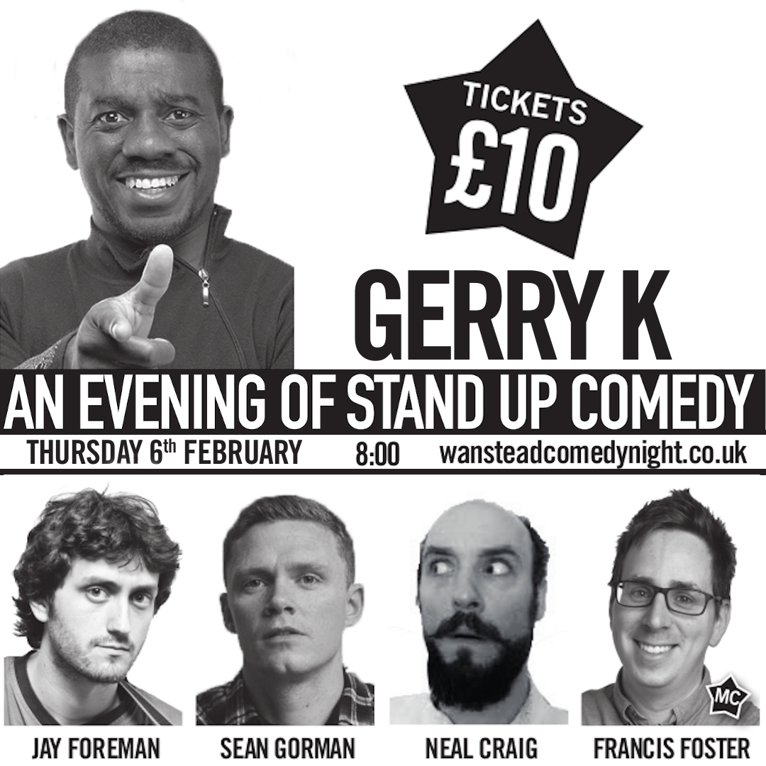 Wanstead Comedy Night is Back at the Manor this February 6th with East-end Headliner Gerry K and support acts Jay Foreman, Sean Gorman, Neal Craig MC Francis Foster.

Grab your Tickets at wansteadcomedynight.co.uk

<a href="/jayforeman/">Jay Foreman</a> @seangcomedian <a href="/NealCraig/">Chris Craig-Neal</a> <a href="/wansteadcomedy/">Wanstead Comedy</a> <a href="/jcfentiman/">WansteadComedyNight</a>