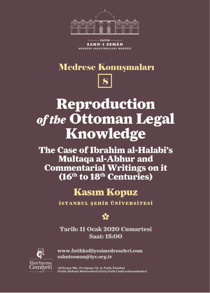 Fakültemiz Öğretim Üyesi Dr. Kasım Kopuz Fatih Sahn-ı Semân Medrese Konuşmalarında "Reproduction of the Ottoman Legal Knowledge" başlıklı bir seminer verdi.