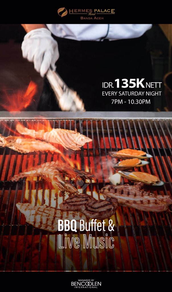 hermesaceh's tweet image. BBQ Buffet &amp;amp; Live Music, Every Saturday Night, time 7pm to 11pm, hanya 135k / Pax, #hermespalacehotel #bencooleninternational
