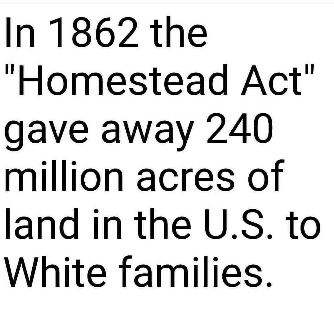 Blacks never got reparations after slavery but guess who got rewarded.....#HomesteadAct