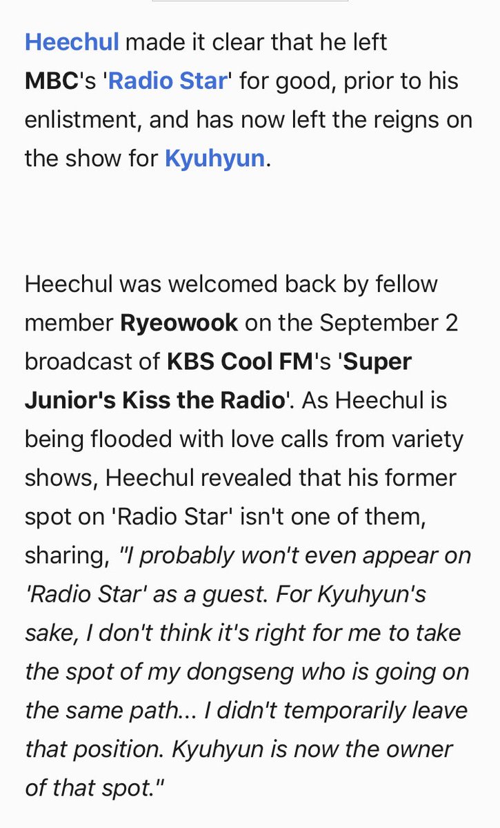 heechul was the mc of radio star & gave his spot to kyuhyun when he enlisted. after enlistment, he declared that he wasn't returning to radio star as kyuhyun is a younger brother on the same variety-idol path like him. he doesn't see him as a competitor but was supportive.