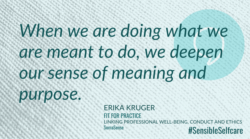 When we are doing what we are meant to do, we deepen our sense of meaning and purpose. #wellbeing #workplacewellbeing #fitnessforpurpose #somasense #selfcare #professionalwellbeing #employeewellness #cpdcourse