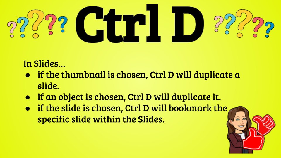Use Control D in #googleSlides @Sharon_Julien    #googleEDU
