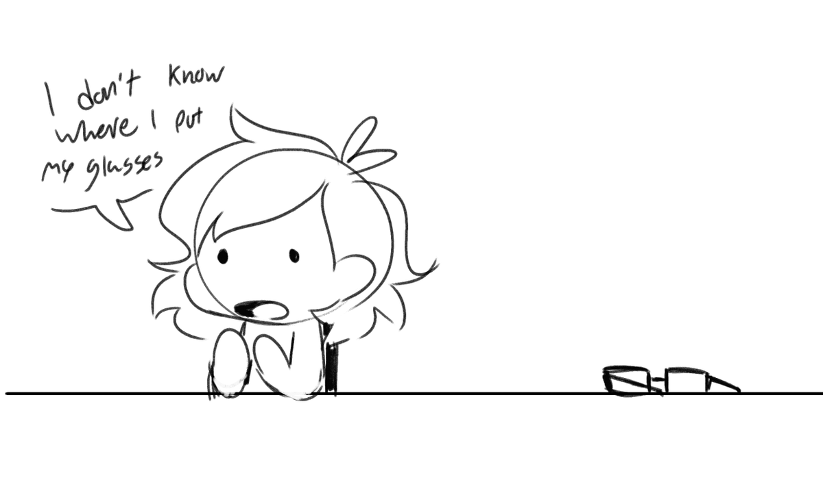 "I've looked all over for them" 