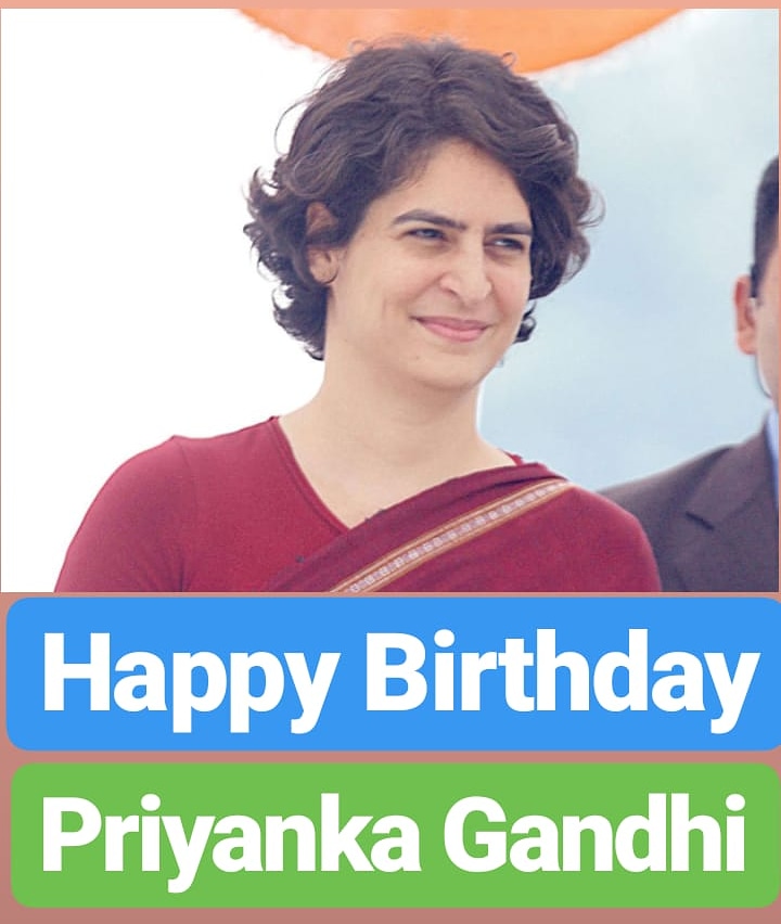 Happy Birthday
Priyanka Gandhi  