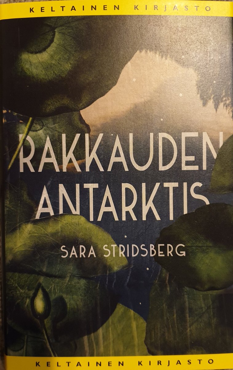 Nyt oli erikoinen tarina. Tämä oli samalla kertaa outo ja kiehtova. #SaraStridsberg #RakkaudenAntarktis #helmetlukuhaaste kohta 43.