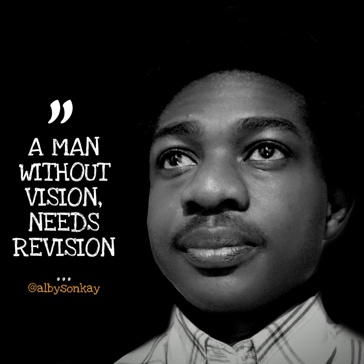 Verbaltrans's tweet photo. "A MAN WITHOUT VISION, NEEDS REVISION..." - VT @Albysonik (@Verbaltrans of @PALFoundationGh)
.
.
.
.
.
.
#VT_Quotes #wordstoliveby #wordsofwisdom #wisewords #quotes #quotestoliveby #quoteoftheday #verbaltransformers #VT_Power #TheNewAfrica #VT_PALF๐ฌ๐ญ https://t.co/Pv7KeUlj4g
