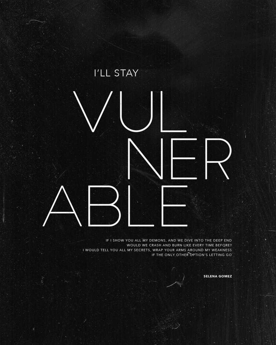 I’ll stay vulnerable |  @selenagomez |012