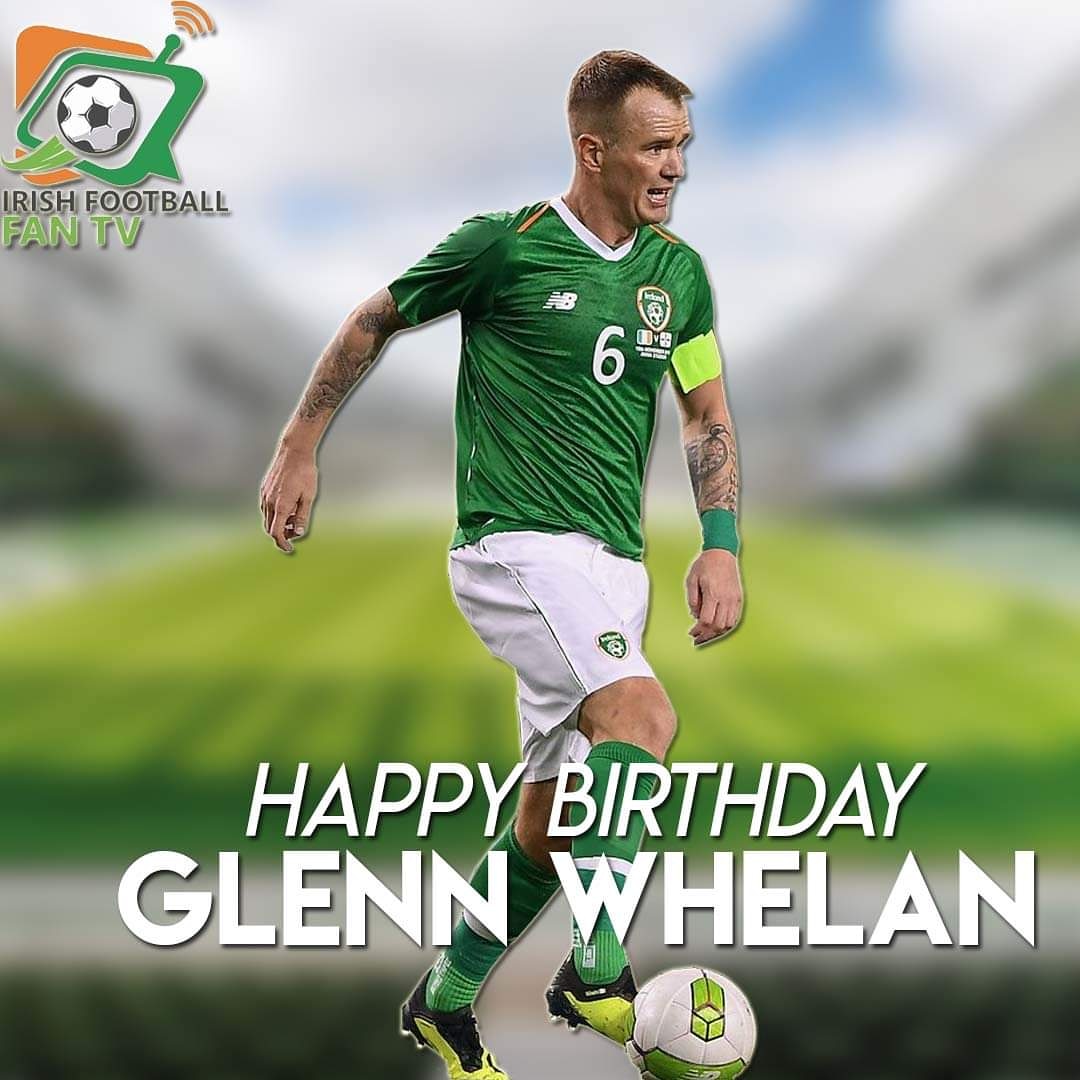 A huge happy birthday to Glenn Whelan, one of the best servants Irish football has had. 