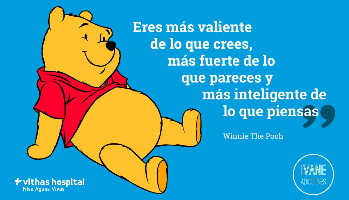 IVANE_Salud's tweet photo. "Eres más valiente de lo que crees, más fuerte de lo que pareces y más inteligente de lo que piensas" #WinnieThePooh #FelizLunes #FelizSemana #Motivacion #Frases #IVANE #Adicciones #ValenciaAdicciones #PsiquiatriaValencia #PsicologiaValencia @vithas @vithasvalencia https://t.co/Pv4VHSZmvD