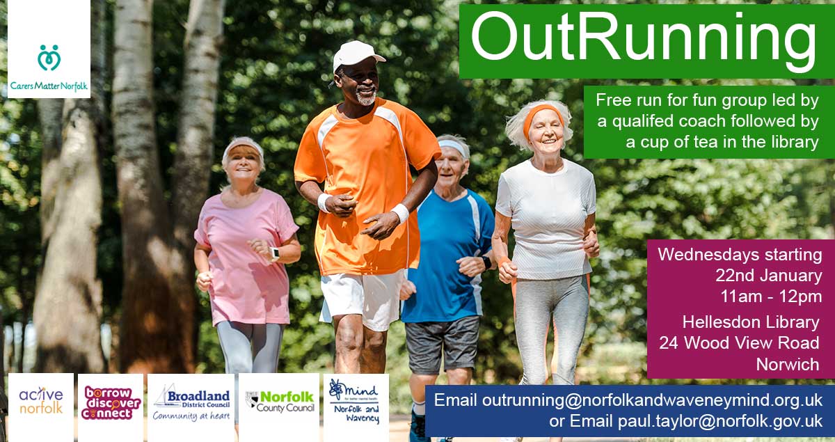 OutRunning is a programme which aims to help people start running to improve mental wellbeing through physical activity for free.
For info visit carersmatternorfolk.org.uk/outrunning/ please contact outrunning@norfolkandwaveneymind.org.uk or paul.taylor@norfolk.gov.uk
<a href="/norfolkcc/">Norfolk County Council</a> <a href="/NorfolkMind/">Norfolk and Waveney Mind</a>