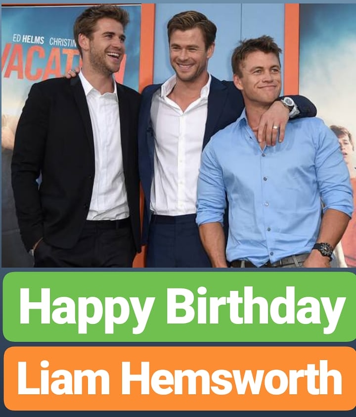 Happy Birthday
Liam Hemsworth  