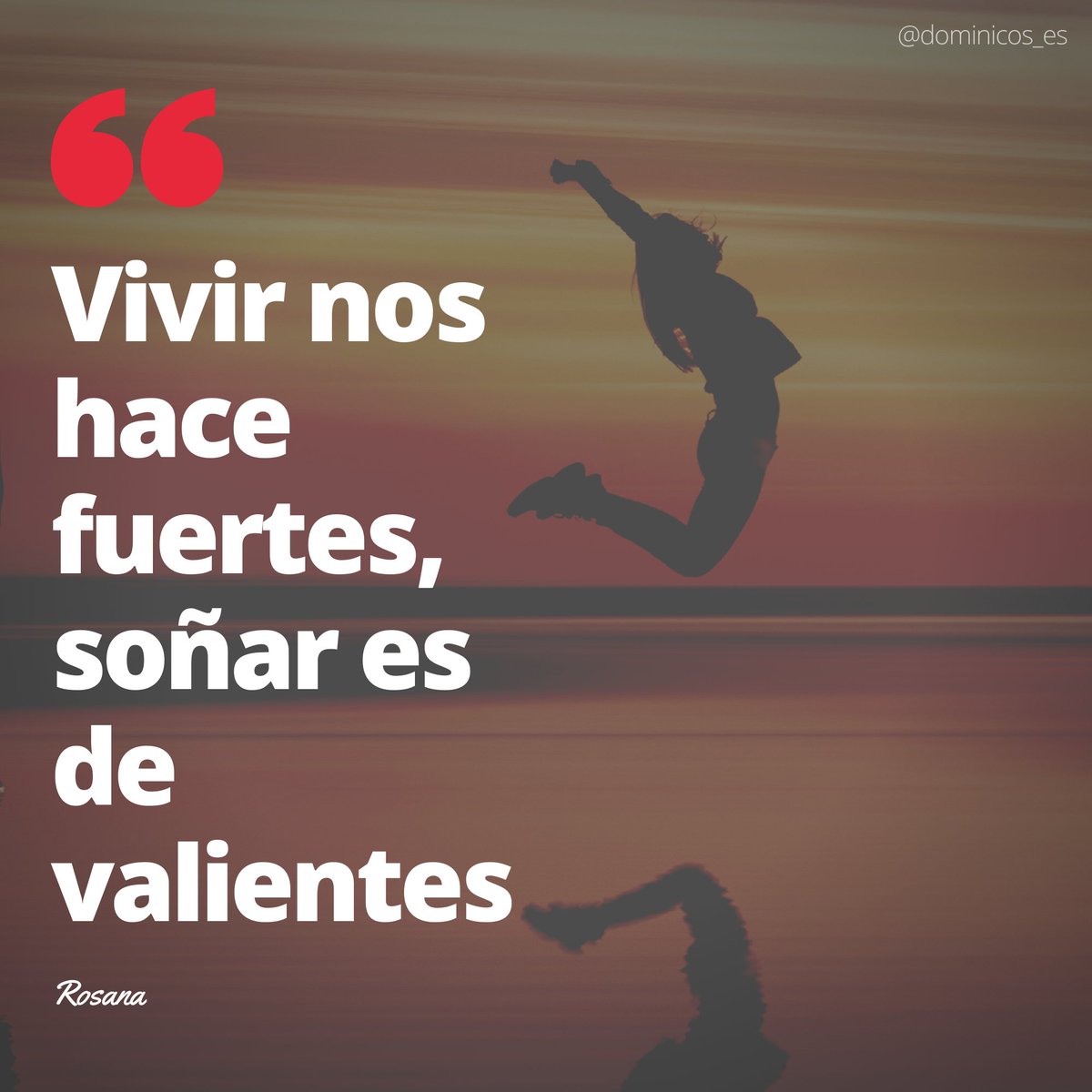 dominicos_es's tweet photo. ‘Vivir nos hace fuertes, soñar es de valientes’ Rosana #FelizSábado https://t.co/BWxUdJvH8W