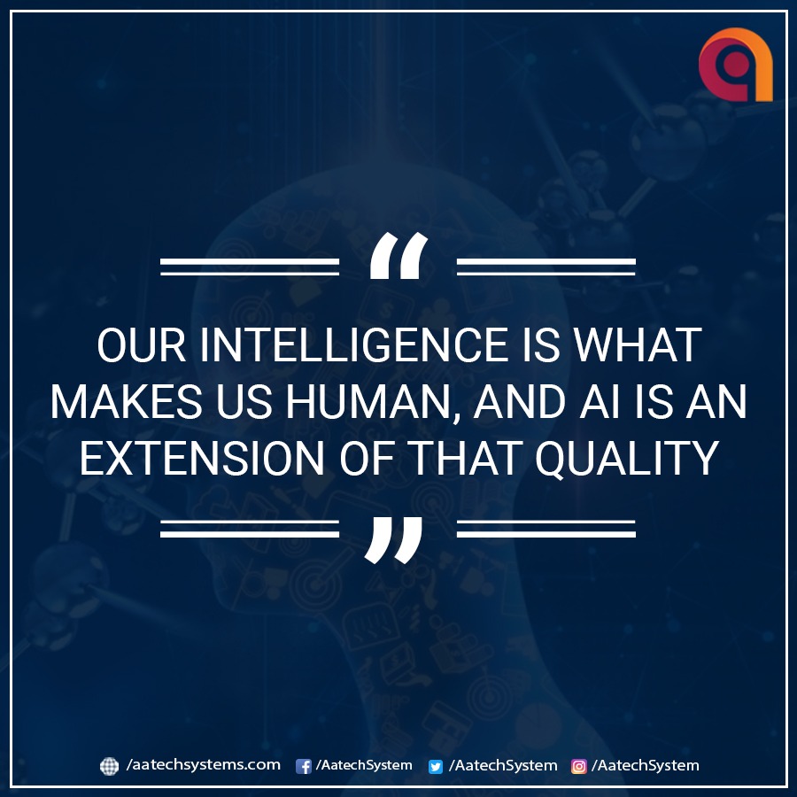 AatechSystems's tweet photo. #AatechSystems - Our #Intelligence is what makes us human, and #AI is an extension of that quality. #artificialintelligence #aiforall https://t.co/J7wJPk22X1