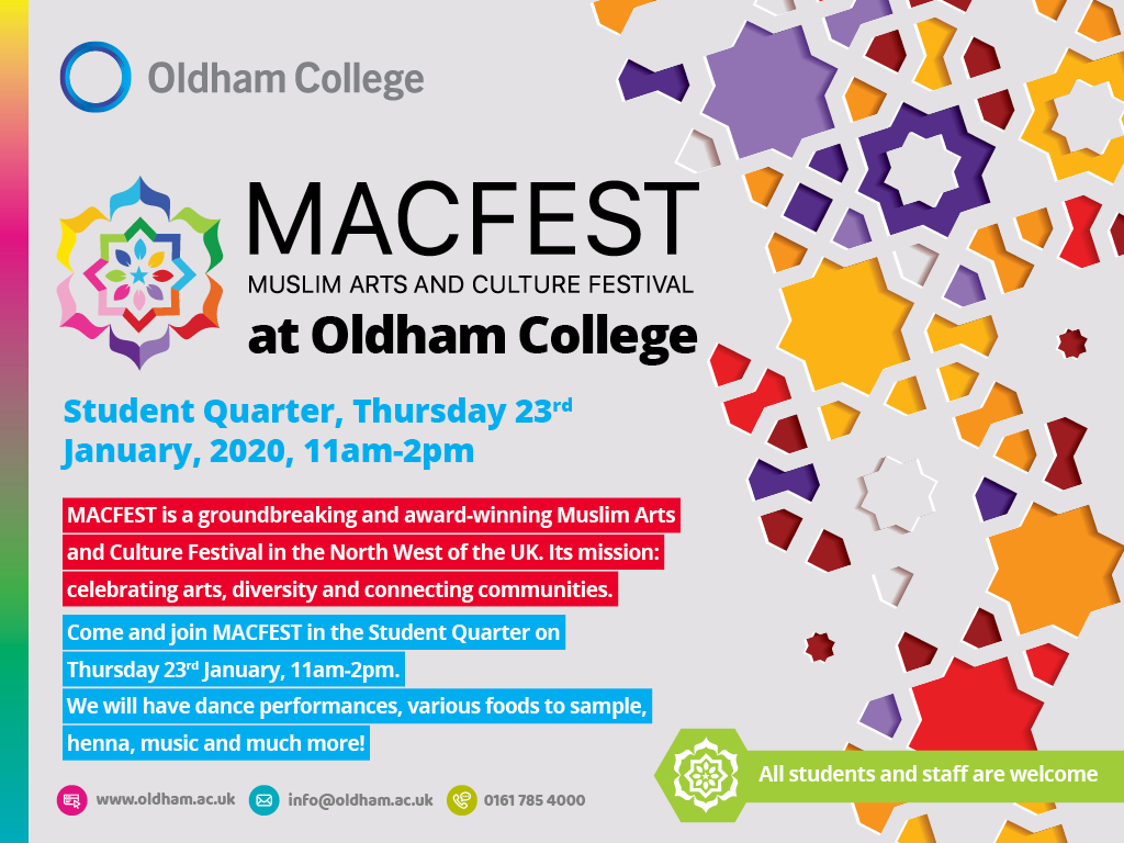 MACFEST AT OLDHAM COLLEGE |

Oldham College is hosting a <a href="/MACFESTUK/">Muslim Arts & Culture Festival</a> event for learners and staff on January 23. 

This month-long arts and culture festival celebrates arts, diversity and connects communities. 
#SpreadHoneyNotHate

More info: macfest.org.uk