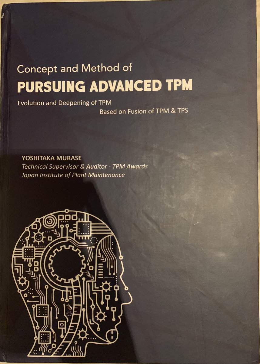 gangadharanA's tweet photo. Once a firm achieves #TPMConsistency - for deepening of TPM, #JIPM and #Yoshitaka has come up with ‘Advanced Concepts’ which is a fusion of #TPS and #TPM
This Japanese book is translated in English by Prem Motwani and published by @FollowCII
#LFCElite @Levers4Change | 13 https://t.co/TRhP8tGmoX