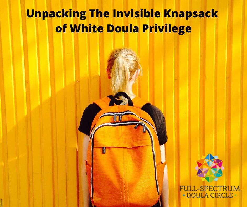 FSDCircle's tweet image. Unpacking The Invisible Knapsack Of White Doula Privilege Live online workshop: Wednesday, January 15th at 7:30pm EST app.ruzuku.com/courses/36468/…