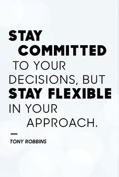 Eye on the prize and always be prepared for detours.