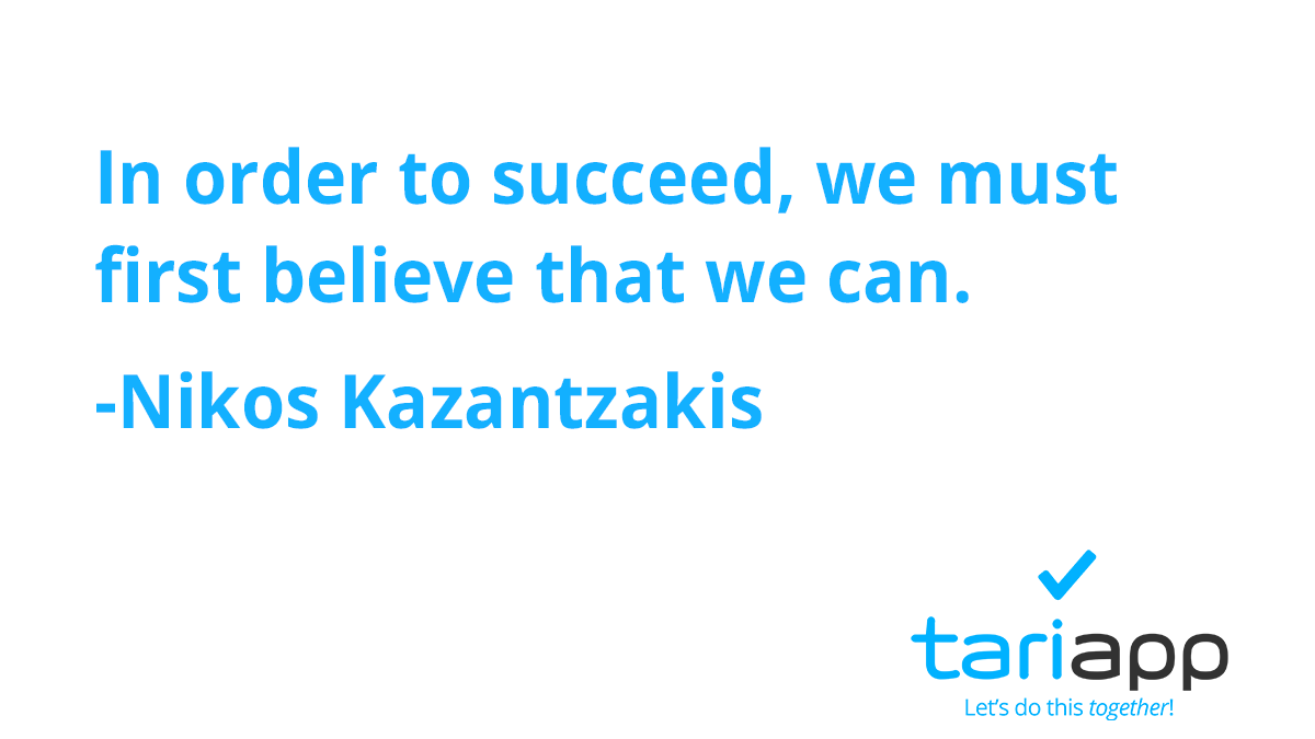 TariApp's tweet photo. "In order to succeed, we must first believe that we can. -Nikos Kazantzakis
#tariapp #letsdothistogether" https://t.co/LvbaKkNB27